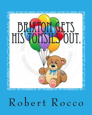 Brixton Gets His Tonsils Out.: An Adventure At The Doctor'S (Brixton And Nathan'S Adventures)