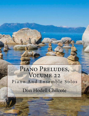 Piano Preludes, Volume 22: Piano And Ensemble Solos