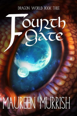 The Fourth Gate: A Fantasy Adventure Of Dragons, Sorcery, Elves And Goblins (Dragon World)
