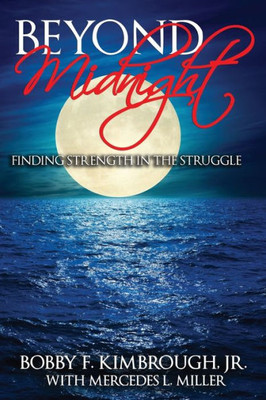 Beyond Midnight: Finding Strength In The Struggle