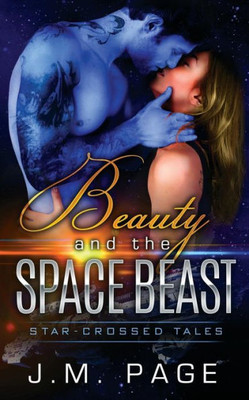 Beauty And The Space Beast (Star-Crossed Fairytales)