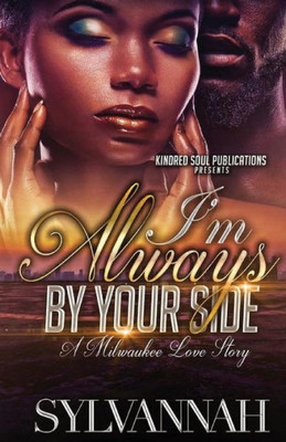 I'M Always By Your Side: A Milwaukee Love Story