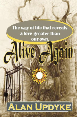 Alive Again: The Power To Live Beyond Ourselves.