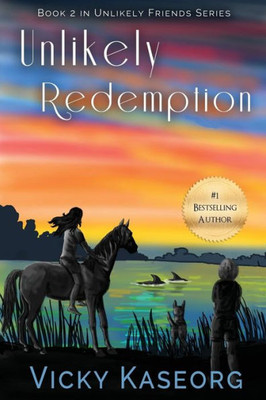 Unlikely Redemption: Book 2 In Unlikely Friends Series