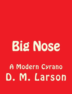 Big Nose: A Modern Cyrano