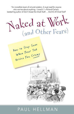 Naked At Work (And Other Fears): How To Stay Sane When Your Job Drives You Crazy