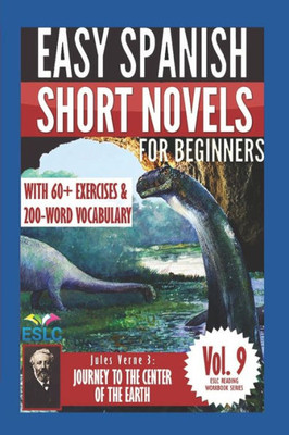 Jules Verne 3: Easy Spanish Short Novels For Beginners: Journey To The Center Of The Earth (Eslc Reading Workbook Series) (Spanish Edition)