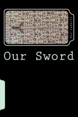 Our Sword: Our Greatest Weapon (The Final Ours)