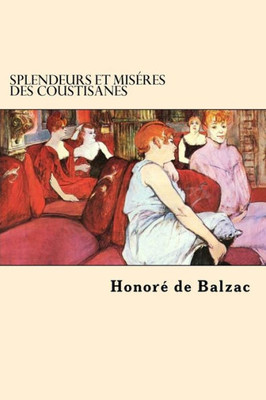 Splendeurs Et Miseres Des Coustisanes (French Edition)