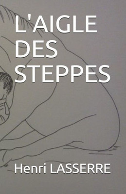 L'Aigle Des Steppes (Le Dernier Des Cosaques) (French Edition)