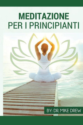 Meditazione Per Principianti (Italian Edition)