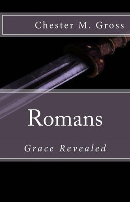 Romans: Grace Revealed
