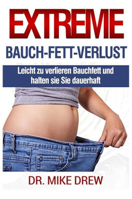 Extreme Bauch Fett Verlust (German Edition)