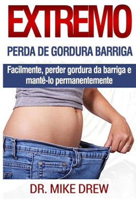Perda De Gordura Barriga Extrema (Portuguese Edition)