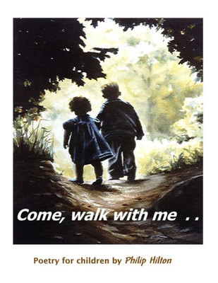 Come, Walk With Me: Poetry For Children