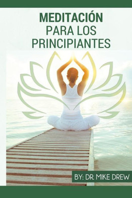 Meditación Para Principiantes (Spanish Edition)