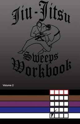 Jiu-Jitsu Sweeps Workbook (Jiu-Jitsu Workbook)