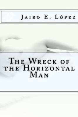 The Wreck Of The Horizontal Man
