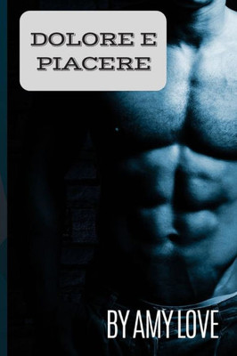 Dolore E Piacere (Italian Edition)