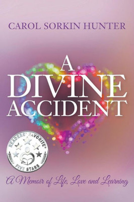 A Divine Accident: A Memoir Of Life, Love And Learning