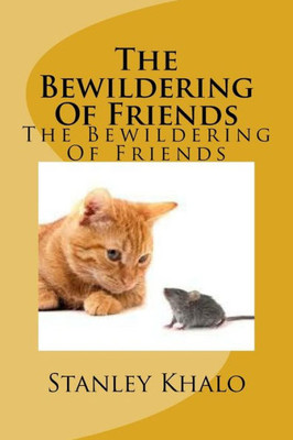 The Bewildering Of Friends: The Bewildering Of Friensd