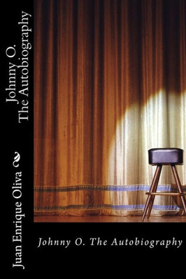 Johnny O. The Autobiography