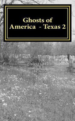 Ghosts Of America - Texas 2 (Ghosts Of America Local)