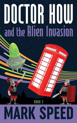 Doctor How And The Alien Invasion