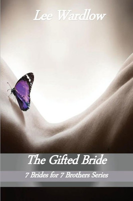 The Gifted Bride (7 Brides For 7 Brothers)