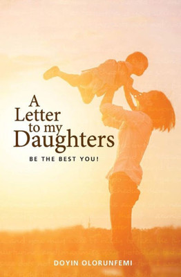 A Letter To My Daughters: Be The Best You!