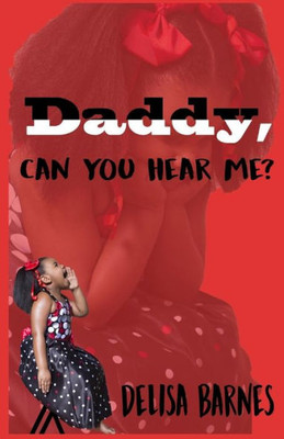Daddy, Can You Hear Me?