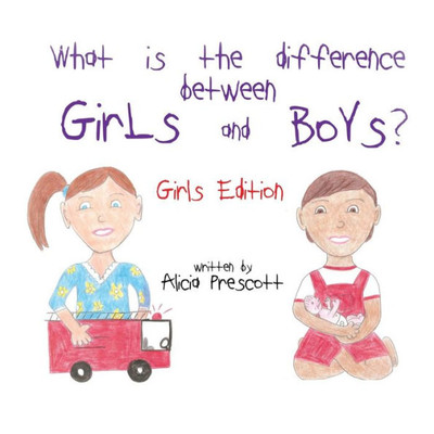 What Is The Difference Between Girls And Boys?: Girls Edition (Volume 2)