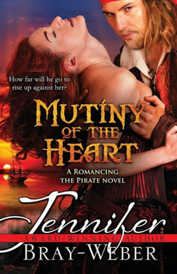 Mutiny Of The Heart (Romancing The Pirate)