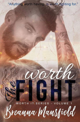 Worth The Fight (Worth It Series)