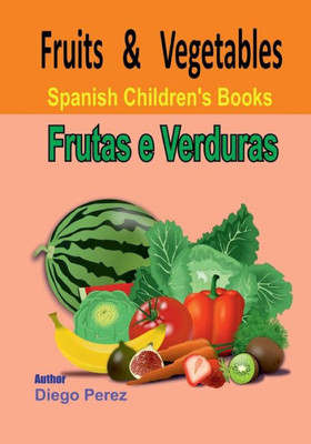 Spanish Children'S Books: Fruits And Vegetables