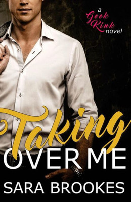 Taking Over Me (Geek Kink)