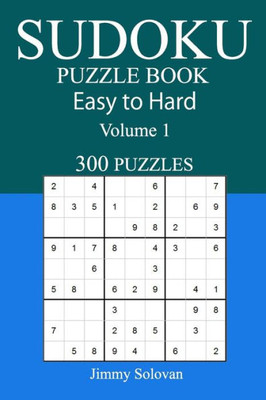 300 Easy To Hard Sudoku Puzzle Book
