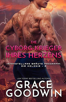 Die Cyborg-Krieger ihres Herzens: Großdruck (Interstellare Bräute Programm: Die Kolonie) (German Edition)