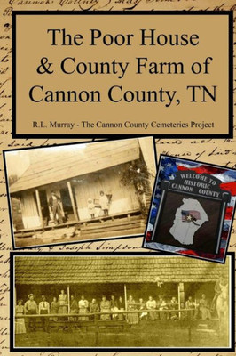 The Poor House & County Farm Of Cannon County, Tn