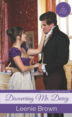 Discovering Mr. Darcy: A Pride And Prejudice Novella (Dash Of Darcy And Companions Collection)