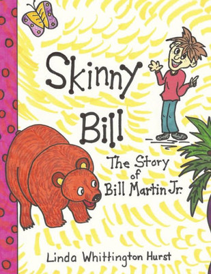 Skinny Bill: The Story Of Bill Martin, Jr.