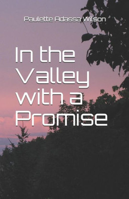 In The Valley With A Promise: I Will Be With You