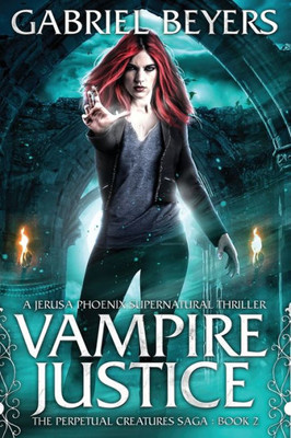 Vampire Justice (The Perpetual Creatures Saga)