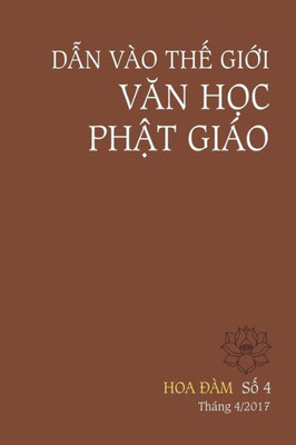 Hoa Dam 4 - Dan Vao The Gioi Van Hoc Phat Giao (Vietnamese Edition)