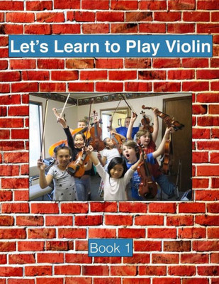 Let'S Learn To Play Violin: Book 1