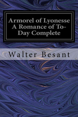 Armorel Of Lyonesse A Romance Of To-Day Complete