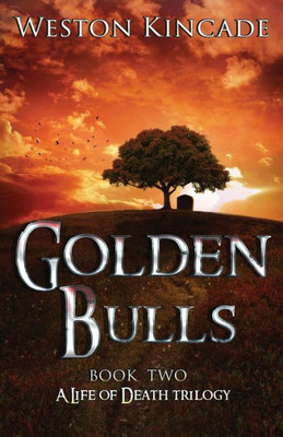 A Life Of Death: The Golden Bulls (A Life Of Death Trilogy) (Volume 2)