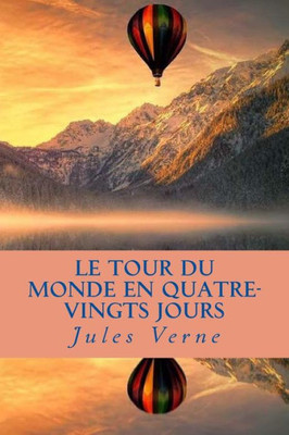 Le Tour Du Monde En Quatre Vingts Jours (French Edition)