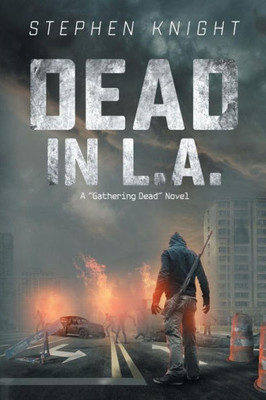 Dead In L.A.: A "Gathering Dead" Novel