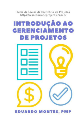 Introdução Ao Gerenciamento De Projetos (Livros Da Escritório De Projetos) (Volume 1) (Portuguese Edition)